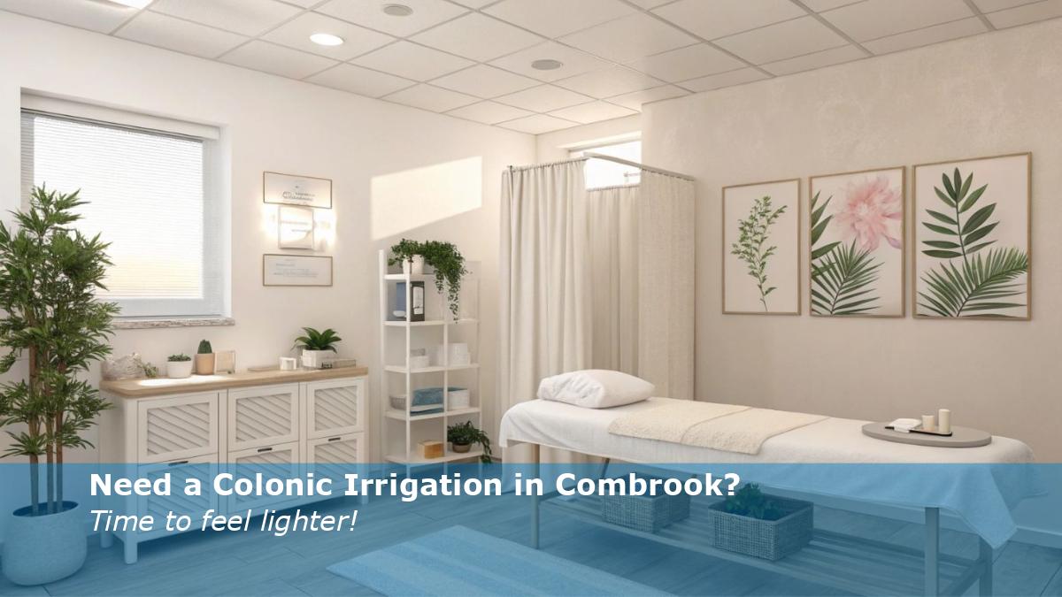 Need a Colonic Irrigation in Combrook?
